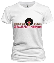 Best Girls are from Strawberry Mansion T-Shirt from www.retrophilly.com