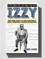 IZZY: A Life Inside The Old Philly Jew Mob by Fred Lavner from www.retrophilly.com