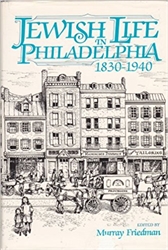 philadelphia jewish life 1830-1940 by murray friedman from www.retrophilly.com