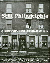 Still Philadelphia: 1890 - 1940 by Fredric Miller from www.retrophilly.com