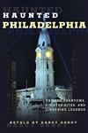 Haunted Philadelphia: Famous Phantoms, Sinister Sites, and Lingering Legends from www.retrophilly.com