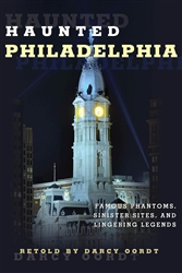 Haunted Philadelphia: Famous Phantoms, Sinister Sites, and Lingering Legends from www.retrophilly.com