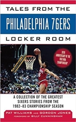 Tales from the Philadelphia 76ers Locker Room: A Collection of the Greatest Sixers Stories from the 1982-83 Championship Season from www.retrophilly.com