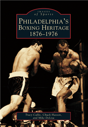 Philadelphia's Boxing Heritage: 1876-1976 from www.retrophilly.com