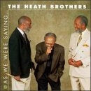 The Heath Brothers As We Were Saying CD from www.retrophilly.com